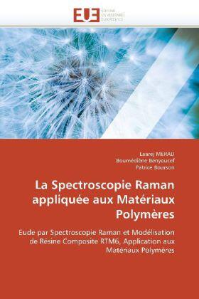 Collectif |  La Spectroscopie Raman Appliquée Aux Matériaux Polymères | Buch |  Sack Fachmedien