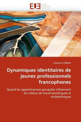 Veillette |  Dynamiques identitaires de jeunes professionnels francophones | Buch |  Sack Fachmedien