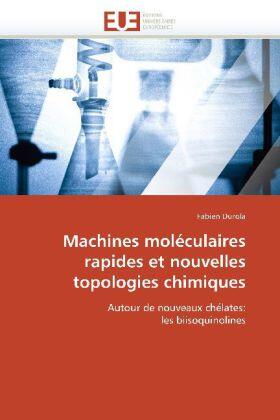Durola-F |  Machines Moléculaires Rapides Et Nouvelles Topologies Chimiques | Buch |  Sack Fachmedien