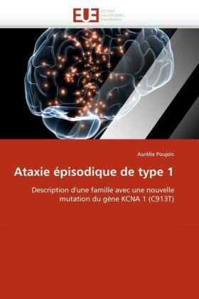 Poujois-A |  Ataxie Épisodique de Type 1 | Buch |  Sack Fachmedien