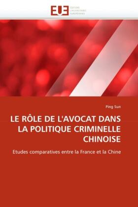 Sun |  LE RÔLE DE L''AVOCAT DANS LA POLITIQUE CRIMINELLE CHINOISE | Buch |  Sack Fachmedien