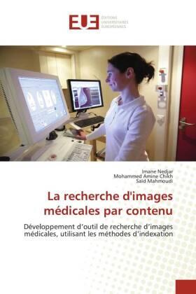 Nedjar / Amine Chikh / Mahmoudi |  La recherche d'images médicales par contenu | Buch |  Sack Fachmedien