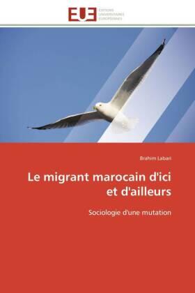 Labari |  Le migrant marocain d'ici et d'ailleurs | Buch |  Sack Fachmedien