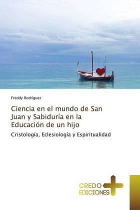 Rodríguez |  Ciencia en el mundo de San Juan y Sabiduría en la Educación de un hijo | Buch |  Sack Fachmedien