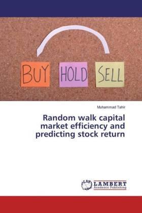 Tahir |  Random walk capital market efficiency and predicting stock return | Buch |  Sack Fachmedien