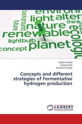 Pandey / Dolly |  Concepts and different strategies of Fermentative hydrogen production | Buch |  Sack Fachmedien
