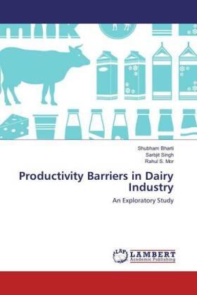 Bharti / Singh / Mor |  Productivity Barriers in Dairy Industry | Buch |  Sack Fachmedien