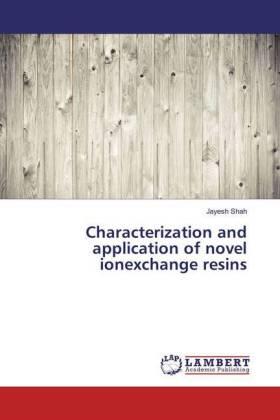 Shah |  Characterization and application of novel ionexchange resins | Buch |  Sack Fachmedien