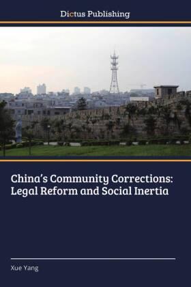 Yang |  China's Community Corrections: Legal Reform and Social Inertia | Buch |  Sack Fachmedien