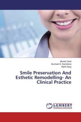 Goel / Sachdeva / Garg |  Smile Preservation And Esthetic Remodelling- An Clinical Practice | Buch |  Sack Fachmedien
