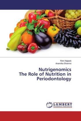 Najeeb / Sharma |  Nutrigenomics The Role of Nutrition in Periodontology | Buch |  Sack Fachmedien
