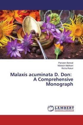Bansal / Maithani / Raturi |  Malaxis acuminata D. Don: A Comprehensive Monograph | Buch |  Sack Fachmedien