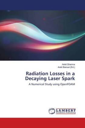 Sharma / Bansal |  Radiation Losses in a Decaying Laser Spark | Buch |  Sack Fachmedien