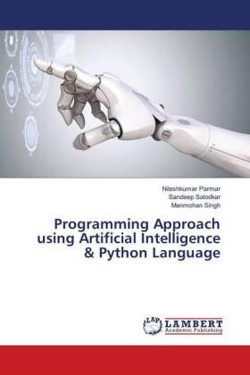 Parmar / Salodkar / Singh |  Programming Approach using Artificial Intelligence & Python Language | Buch |  Sack Fachmedien