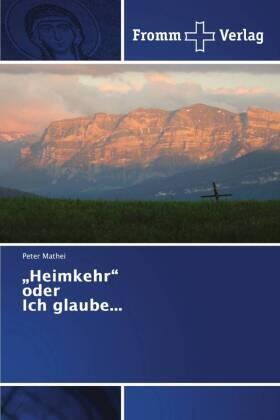 Mathei |  "Heimkehr" oder Ich glaube... | Buch |  Sack Fachmedien