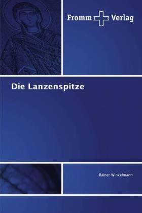 Winkelmann |  Die Lanzenspitze | Buch |  Sack Fachmedien