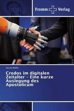 Müller |  Credos im digitalen Zeitalter - Eine kurze Auslegung des Apostolicum | Buch |  Sack Fachmedien