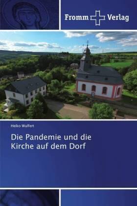 Wulfert |  Die Pandemie und die Kirche auf dem Dorf | Buch |  Sack Fachmedien