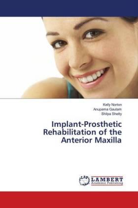 Norton / Gautam / Shetty |  Implant-Prosthetic Rehabilitation of the Anterior Maxilla | Buch |  Sack Fachmedien