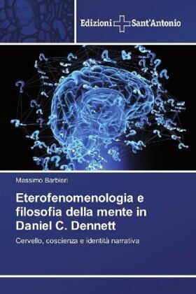 Barbieri |  Eterofenomenologia e filosofia della mente in Daniel C. Dennett | Buch |  Sack Fachmedien