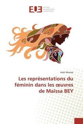 Moussa |  Les représentations du féminin dans les ¿uvres de Maïssa BEY | Buch |  Sack Fachmedien