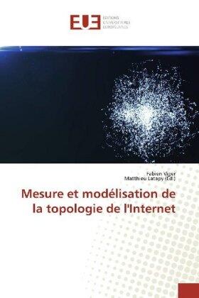 Viger / Latapy |  Mesure et modélisation de la topologie de l'Internet | Buch |  Sack Fachmedien