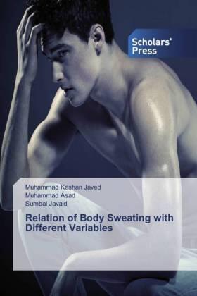 Javed / Asad / Javaid |  Relation of Body Sweating with Different Variables | Buch |  Sack Fachmedien