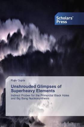 Gupta |  Unshrouded Glimpses of Superheavy Elements | Buch |  Sack Fachmedien