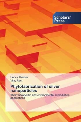 Thacker / Ram |  Phytofabrication of silver nanoparticles | Buch |  Sack Fachmedien