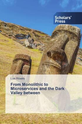 Ribeiro |  From Monolithic to Microservices and the Dark Valley between | Buch |  Sack Fachmedien
