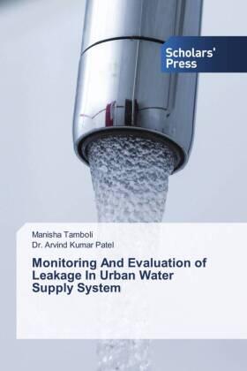 Tamboli / Patel |  Monitoring And Evaluation of Leakage In Urban Water Supply System | Buch |  Sack Fachmedien