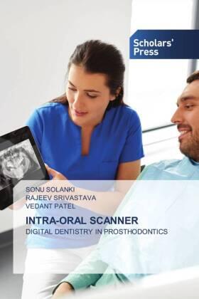 Solanki / Srivastava / Patel |  INTRA-ORAL SCANNER | Buch |  Sack Fachmedien