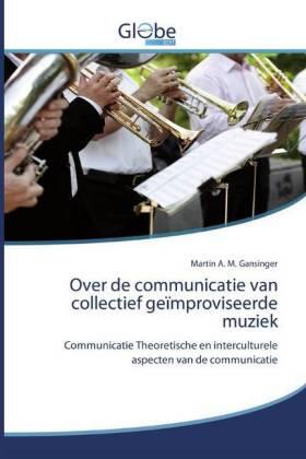 Gansinger |  Over de communicatie van collectief geïmproviseerde muziek | Buch |  Sack Fachmedien