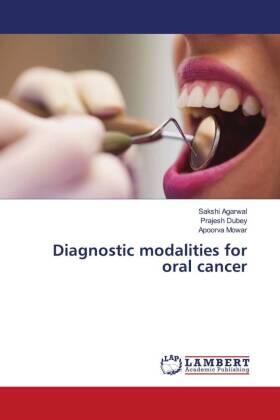 Agarwal / Dubey / Mowar |  Diagnostic modalities for oral cancer | Buch |  Sack Fachmedien