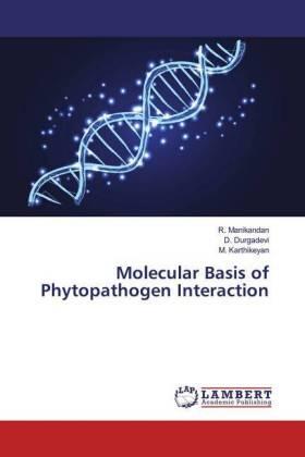 Manikandan / Durgadevi / Karthikeyan |  Molecular Basis of Phytopathogen Interaction | Buch |  Sack Fachmedien