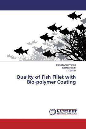 Verma / Pathak / Masilan |  Quality of Fish Fillet with Bio-polymer Coating | Buch |  Sack Fachmedien