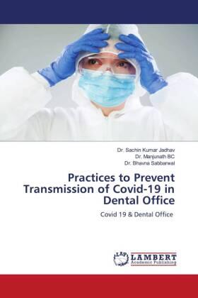 Jadhav / Bc / Sabbarwal |  Practices to Prevent Transmission of Covid-19 in Dental Office | Buch |  Sack Fachmedien