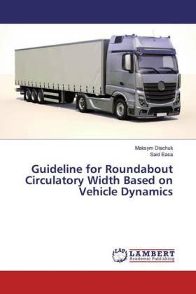 Diachuk / Easa |  Guideline for Roundabout Circulatory Width Based on Vehicle Dynamics | Buch |  Sack Fachmedien