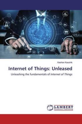 Kaushik |  Internet of Things: Unleased | Buch |  Sack Fachmedien