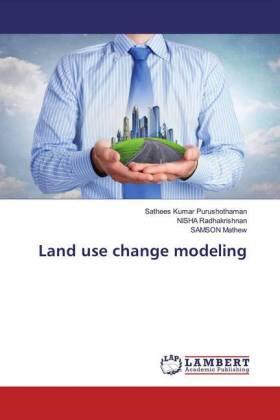 Purushothaman / Radhakrishnan / Mathew |  Land use change modeling | Buch |  Sack Fachmedien