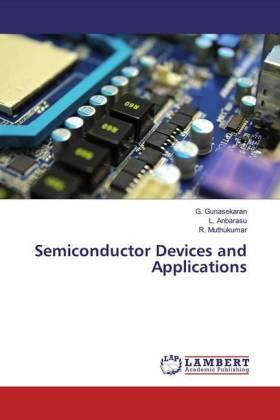 Gunasekaran / Anbarasu / Muthukumar |  Semiconductor Devices and Applications | Buch |  Sack Fachmedien
