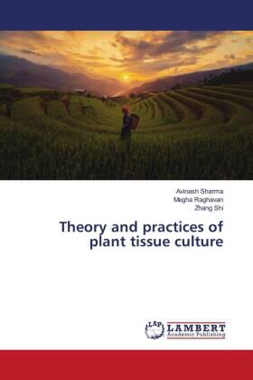 Sharma / Raghavan / Shi |  Theory and practices of plant tissue culture | Buch |  Sack Fachmedien