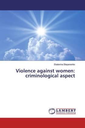 Stepanenko |  Violence against women: criminological aspect | Buch |  Sack Fachmedien