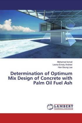 Ismail / Andrew / Lee |  Determination of Optimum Mix Design of Concrete with Palm Oil Fuel Ash | Buch |  Sack Fachmedien