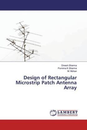 Sharma / Mohan |  Design of Rectangular Microstrip Patch Antenna Array | Buch |  Sack Fachmedien