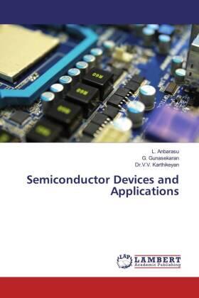 Anbarasu / Gunasekaran / Karthikeyan |  Semiconductor Devices and Applications | Buch |  Sack Fachmedien