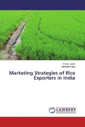 Joshi / Kaur |  Marketing Strategies of Rice Exporters in India | Buch |  Sack Fachmedien