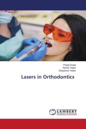Gupta / Yadav |  Lasers in Orthodontics | Buch |  Sack Fachmedien