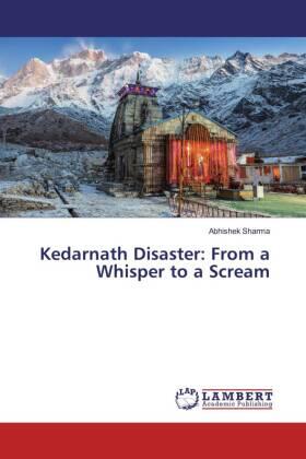 Sharma |  Kedarnath Disaster: From a Whisper to a Scream | Buch |  Sack Fachmedien