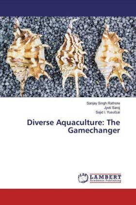 Rathore / Saroj / Yusufzai |  Diverse Aquaculture: The Gamechanger | Buch |  Sack Fachmedien